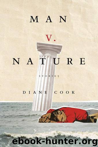 Man V. Nature: Stories by Cook Diane