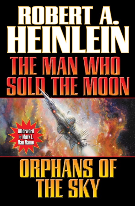 Man Who Sold the Moon / Orphans of the Sky by Robert A Heinlein