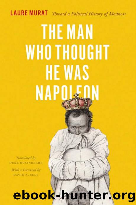 Man Who Thought He Was Napoleon by Murat Laure; Dusinberre Deke; Bell David A