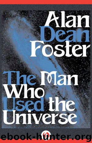 Man Who Used the Universe by Alan Dean Foster