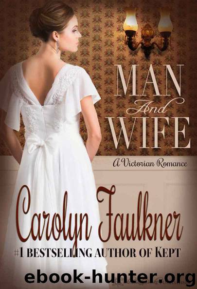 Man and Wife: A Sweet Historical Love Story by Carolyn Faulkner