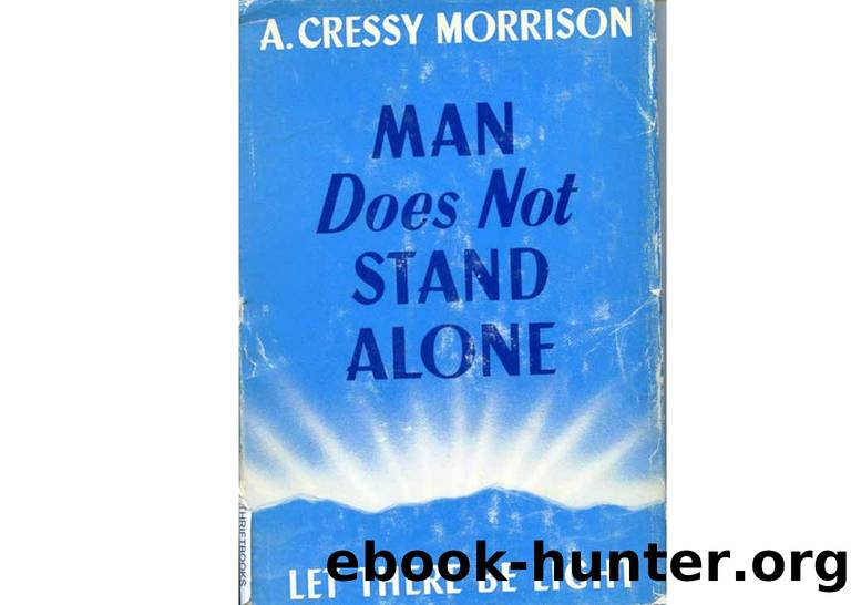 Man does not stand alone by A. Cressy Morrison