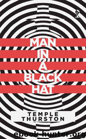 Man in a Black Hat by E. Temple Thurston