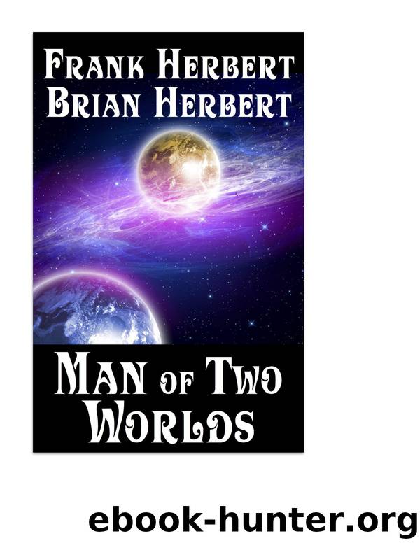 Man of Two Worlds by Frank Herbert & Brian Herbert