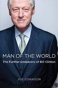 Man of the World: The Further Endeavors of Bill Clinton by Joe Conason