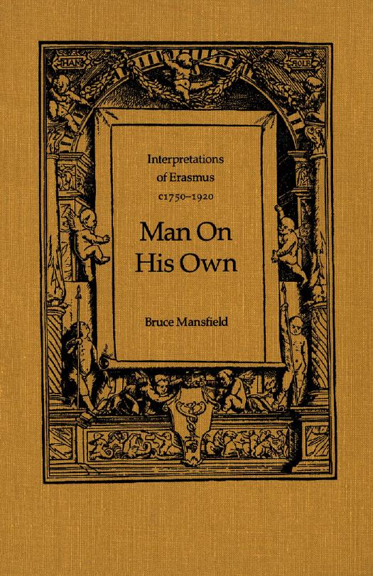 Man on His Own: Interpretations of Erasmus, C1750-1920 by Bruce Mansfield