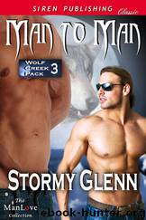Man to Man [Wolf Creek Pack 3] (Siren Publishing Classic ManLove) by Stormy Glenn