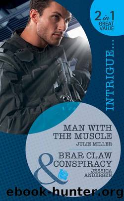 Man with the Muscle Bear Claw Conspiracy by Julie Miller