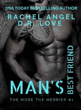 Man's Best Friend (The More the Merrier RH Series #1) by D.R. Love & Rachel Angel