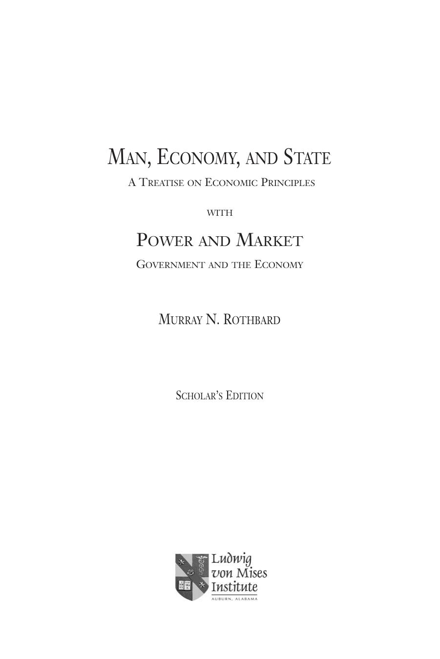 Man, Economy, and State With Power and Market by Murray Newton Rothbard