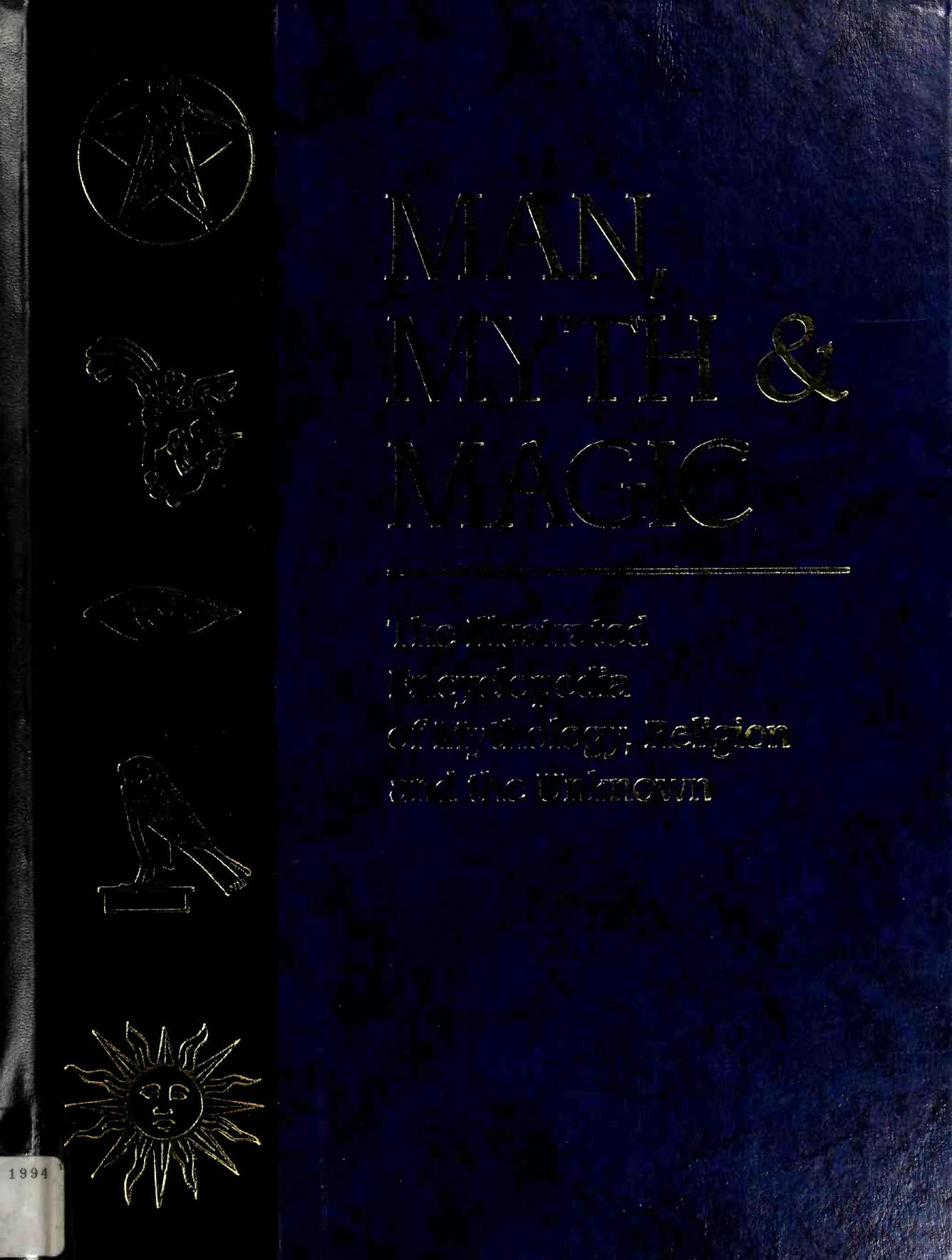 Man, Myth and Magic: The Illustrated Encyclopedia of Mythology, Religion and the Unknown by Richard Cavendish (editor) Amanda Harman (editor) Brian Innes (editor)