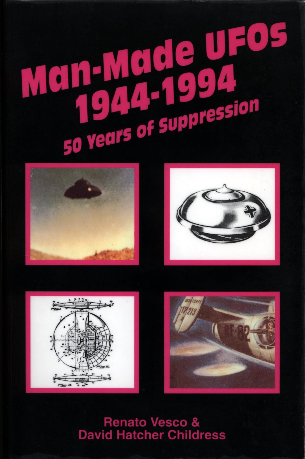 Man-made UFOs 1944-1994 - 50 years of suppression by Vesco Renato and David Hatcher Childress