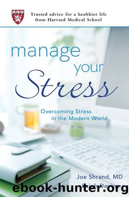 Manage Your Stress: Overcoming Stress in the Modern World by Joseph Shrand & Leigh Devine