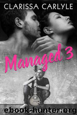 Managed 3: A Rock Star Romance by Clarissa Carlyle