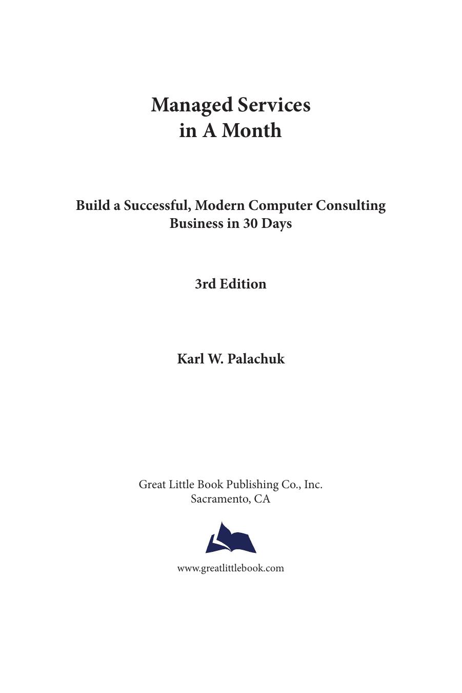 Managed Services in A Month: Build a Successful, Modern Computer Consulting Business in 30 Days by Karl W. Palachuk