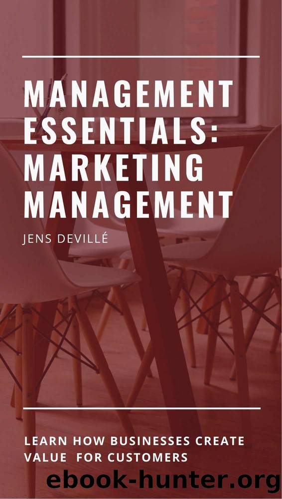 Management Essentials: Marketing Management: Learn how Businesses create Value for Customers through Marketing by Jens Devillé