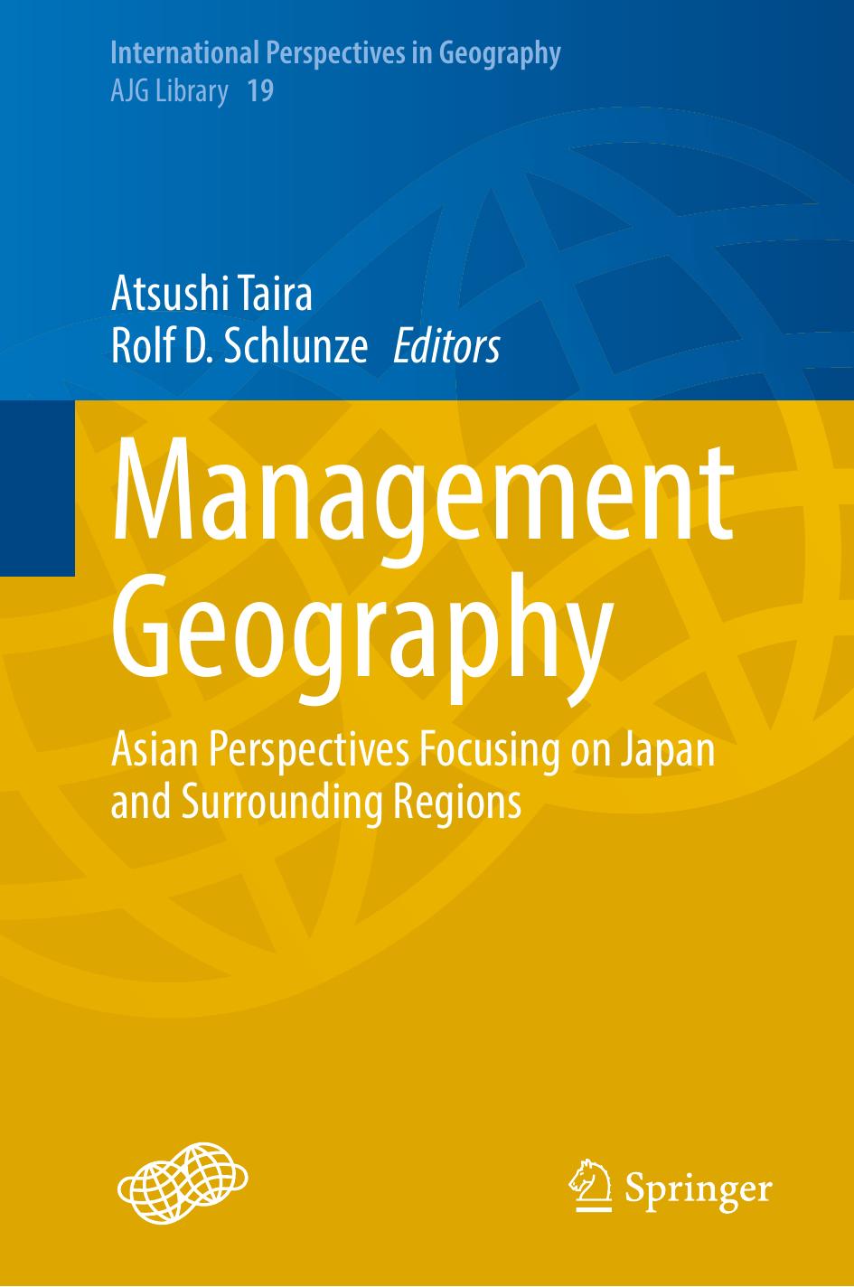 Management Geography: Asian Perspectives Focusing on Japan and Surrounding Regions by Atsushi Taira Rolf D. Schlunze