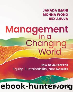 Management In a Changing World by Jakada Imani & Monna Wong & Bex Ahuja