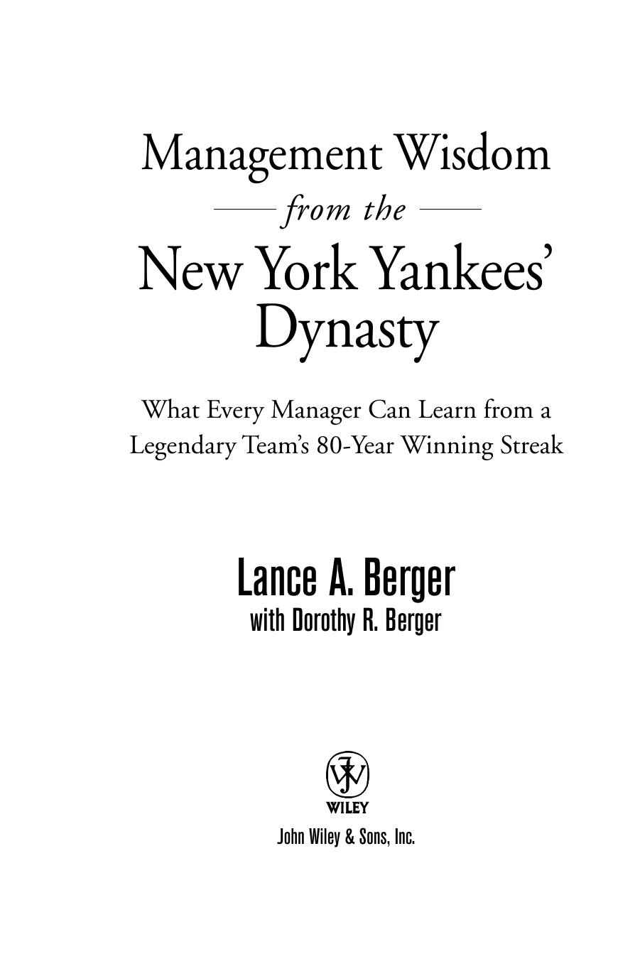 Management Wisdom From the New York Yankees'Dynasty : What Every Manager Can Learn From a Legendary Team's 80-Year Winning Streak by Lance A. Berger
