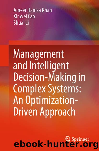 Management and Intelligent Decision-Making in Complex Systems: An Optimization-Driven Approach by Ameer Hamza Khan & Xinwei Cao & Shuai Li