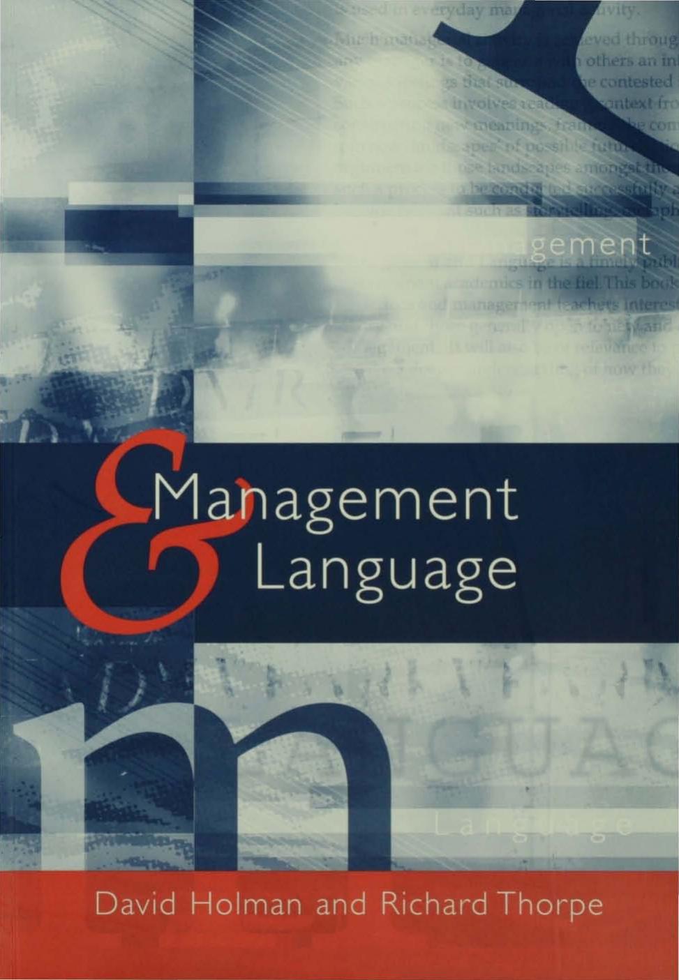 Management and Language : The Manager As a Practical Author by David Holman; Richard Thorpe