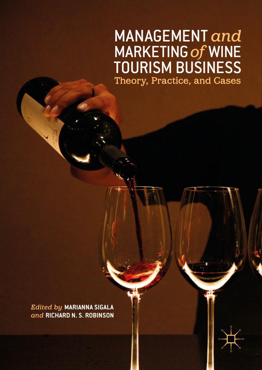 Management and Marketing of Wine Tourism Business: Theory, Practice, and Cases by Marianna Sigala Richard N. S. Robinson