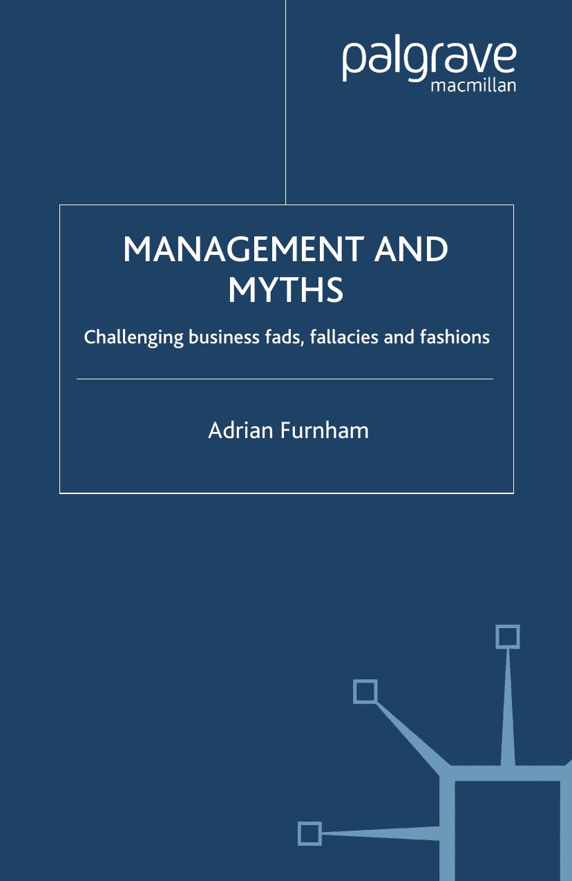 Management and Myths: Challenging business fads, fallacies and fashions by Adrian Furnham (auth.)