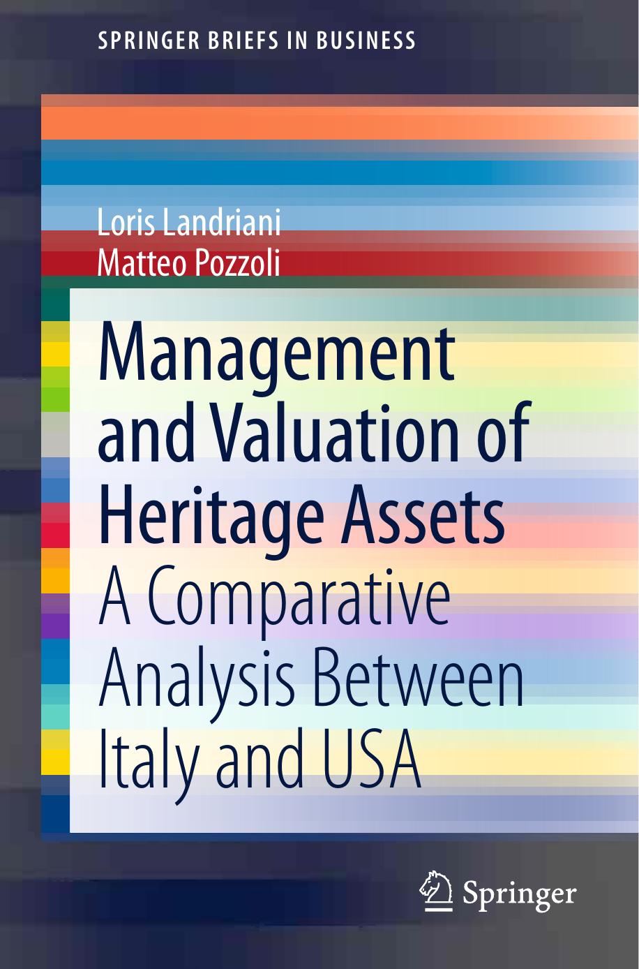 Management and Valuation of Heritage Assets: A Comparative Analysis Between Italy and USA by Loris Landriani Matteo Pozzoli (auth.)