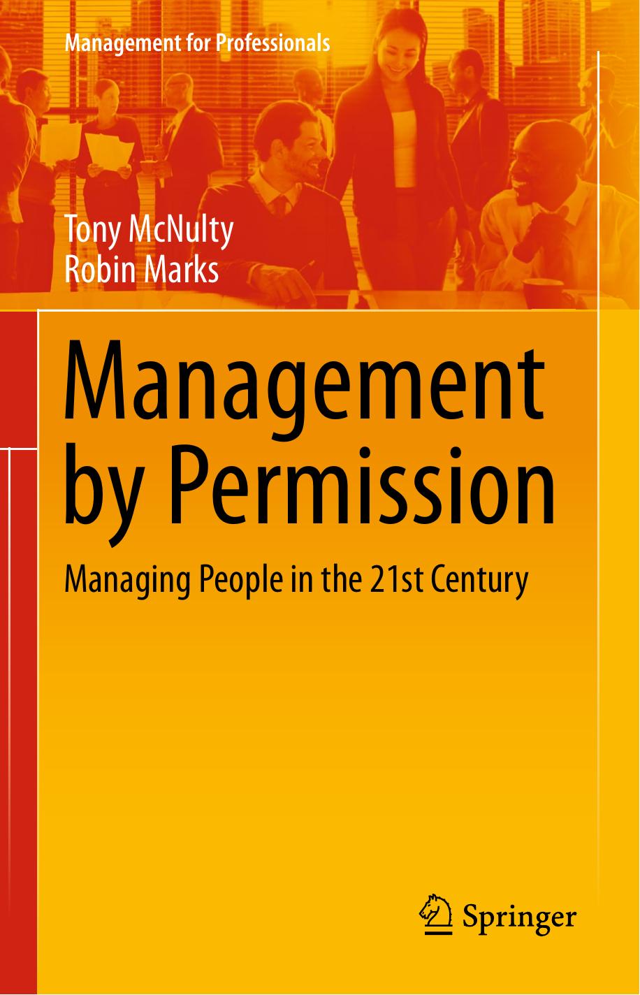 Management by Permission: Managing People in the 21st Century by Tony McNulty Robin Marks (auth.)
