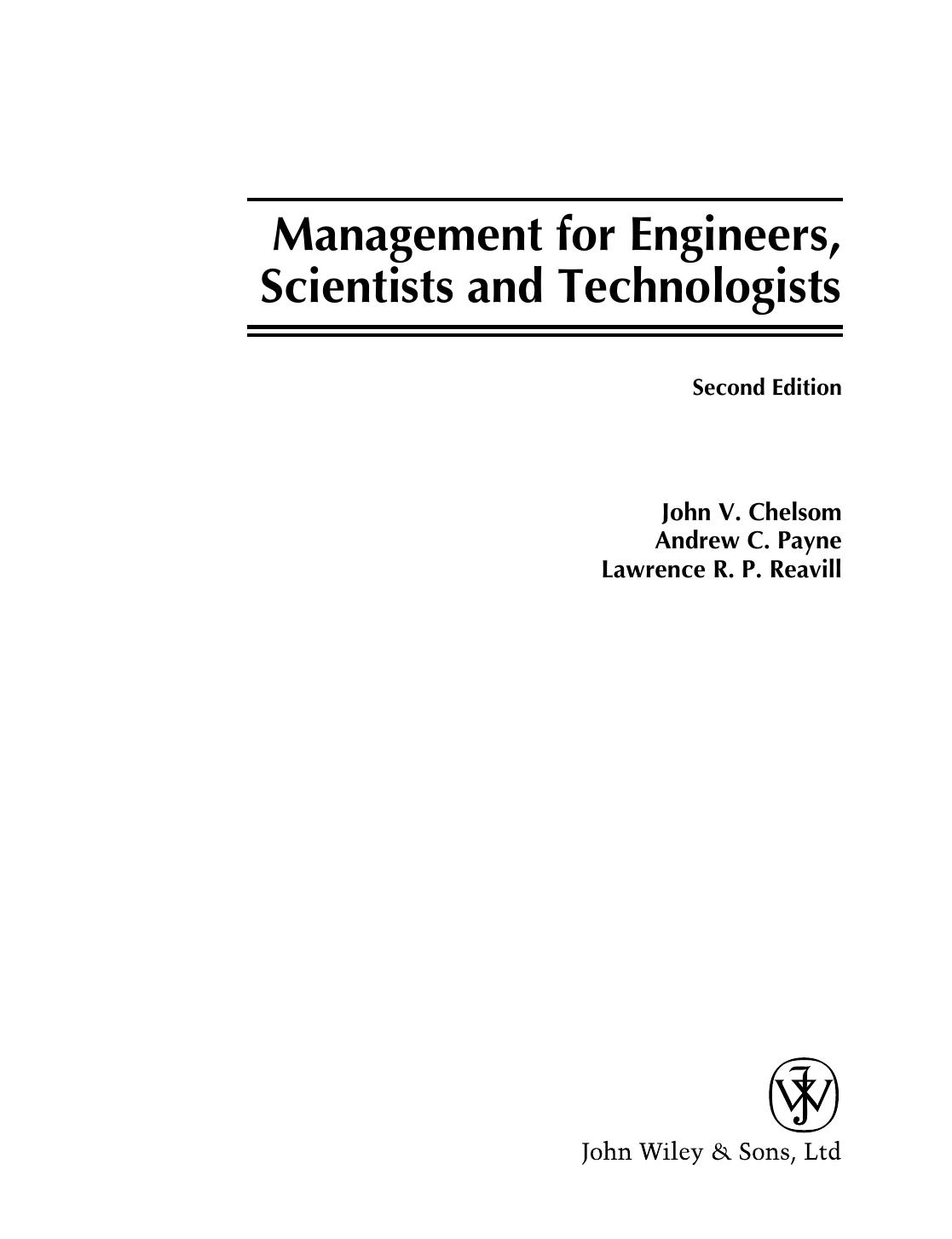 Management for engineers, scientists, and technologists by John V Chelsom; Andrew C Payne; Lawrence R P Reavill