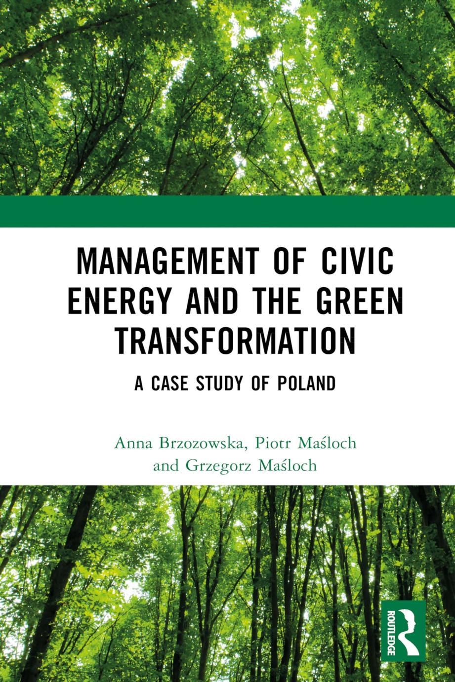 Management of Civic Energy and the Green Transformation; A Case Study of Poland by Anna Brzozowska & Piotr Maśloch & Grzegorz Maśloch