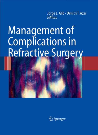 Management of Complications in Refractive Surgery by Wallace Chamon M.D. (auth.) Jorge L. Alió M.D. Ph.D. Dimitri T. Azar M.D. (eds.)