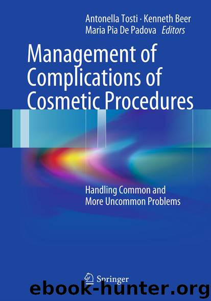 Management of Complications of Cosmetic Procedures by Antonella Tosti Kenneth Beer & Maria Pia Padova