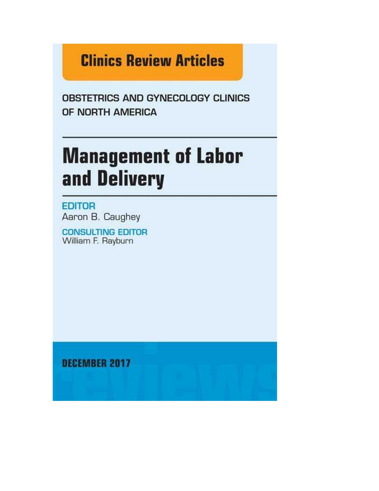 Management of Labor and Delivery, An Issue of Obstetrics and Gynecology Clinics by Aaron B. Caughey