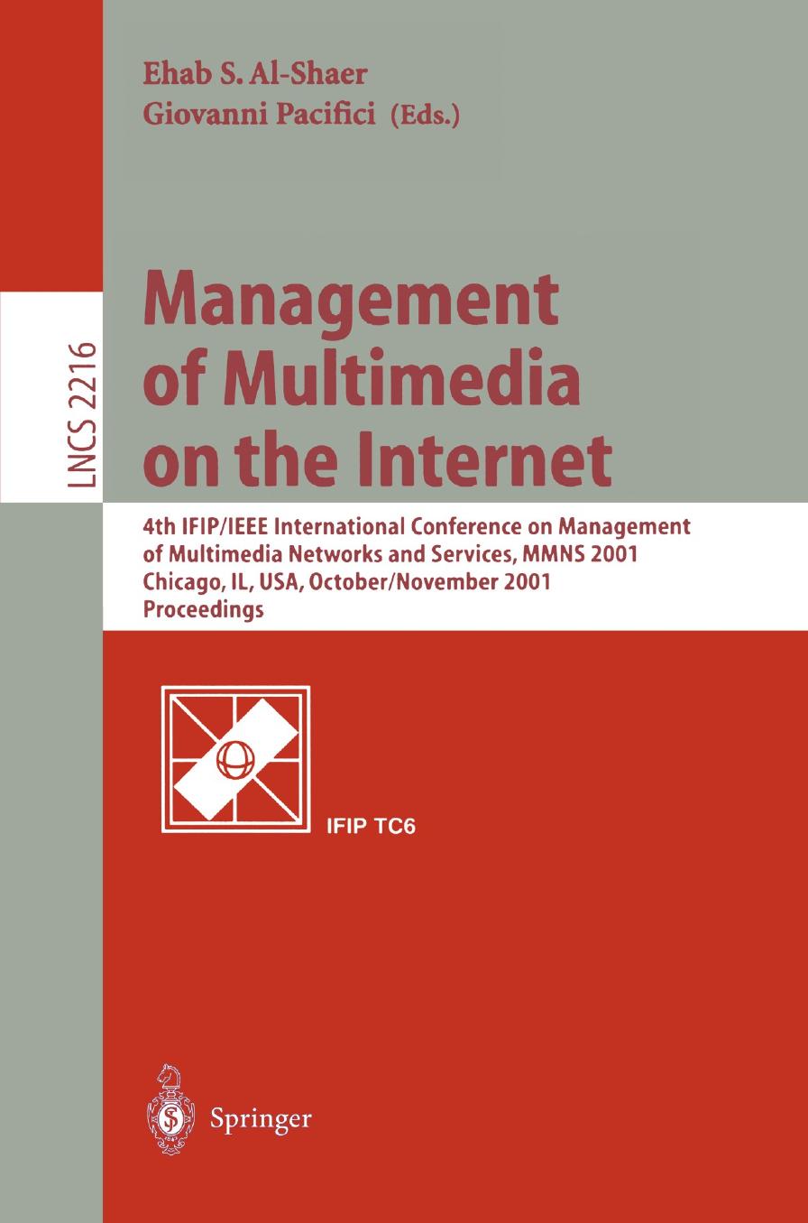 Management of Multimedia on the Internet: 4th IFIP/IEEE International Conference on Management of Multimedia Networks and Services, MMNS 2001 Chicago, IL, USA, October 29 â Novem by Nagasuresh Seelam Pankaj Sethi Wu-chi Feng (auth.) Ehab S. Al-Shaer Giovanni Pacifici (eds.)