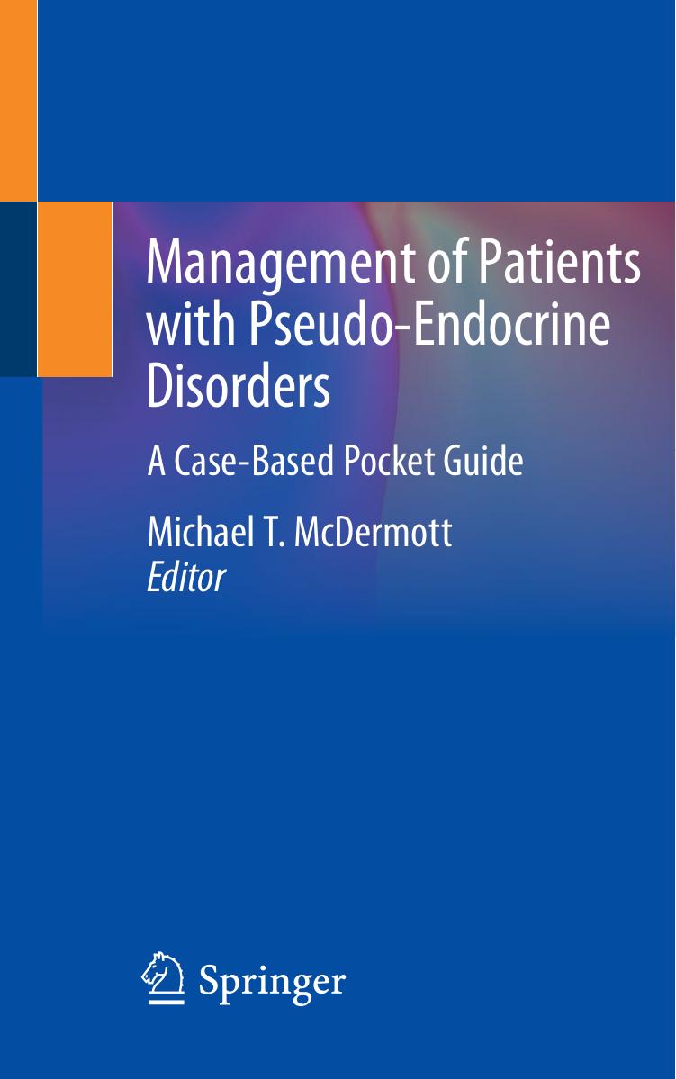 Management of Patients with Pseudo-Endocrine Disorders: A Case-Based Pocket Guide by Michael T. McDermott