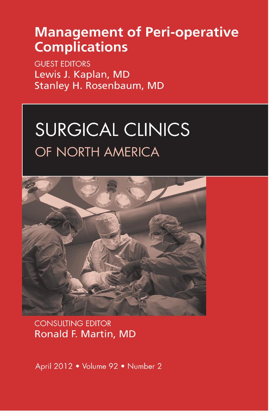 Management of Peri-operative Complications, An Issue of Surgical Clinics, 1e by Stanley H. Rosenbaum MD Lewis J. Kaplan