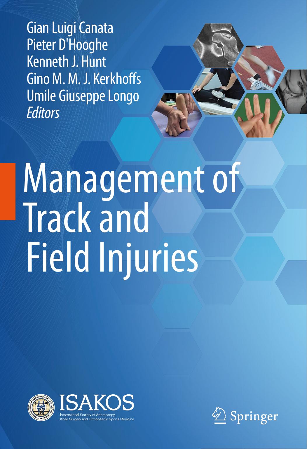 Management of Track and Field Injuries by Gian Luigi Canata Pieter D'Hooghe Kenneth J. Hunt Gino M. M. J. Kerkhoffs Umile Giuseppe Longo