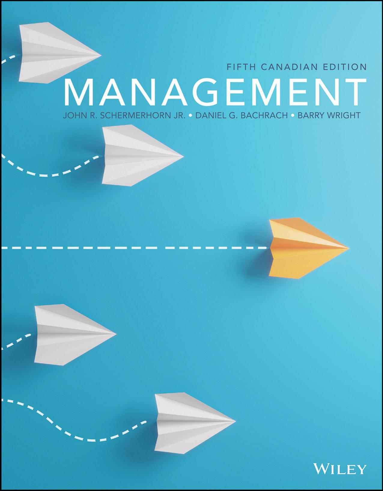 Management, 5th Canadian Edition by John Schermerhorn Daniel G. Bachrach and Barry Wright