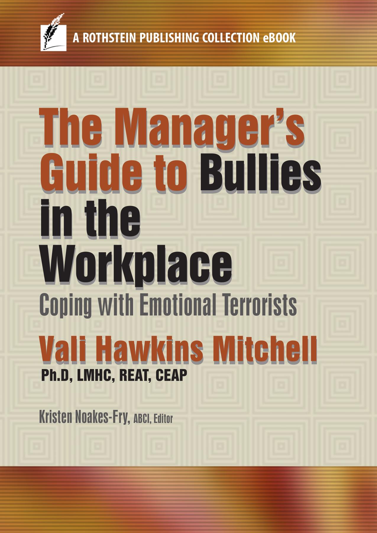 Manager's Guide to Bullies in the Workplace by Vali Hawkins Mitchell Ph.D LMHC REAT CEAP Kristen Noakes-Fry ABCI