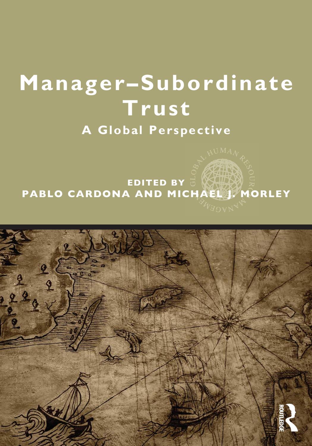 Manager-Subordinate Trust: A Global Perspective by Pablo Cardona Michael J. Morley
