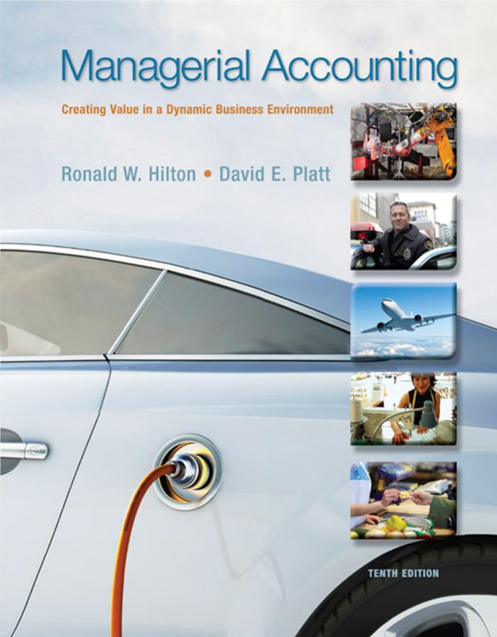 Managerial Accounting: Creating Value in a Dynamic Business Environment, 10th Edition (Repost) by Unknow