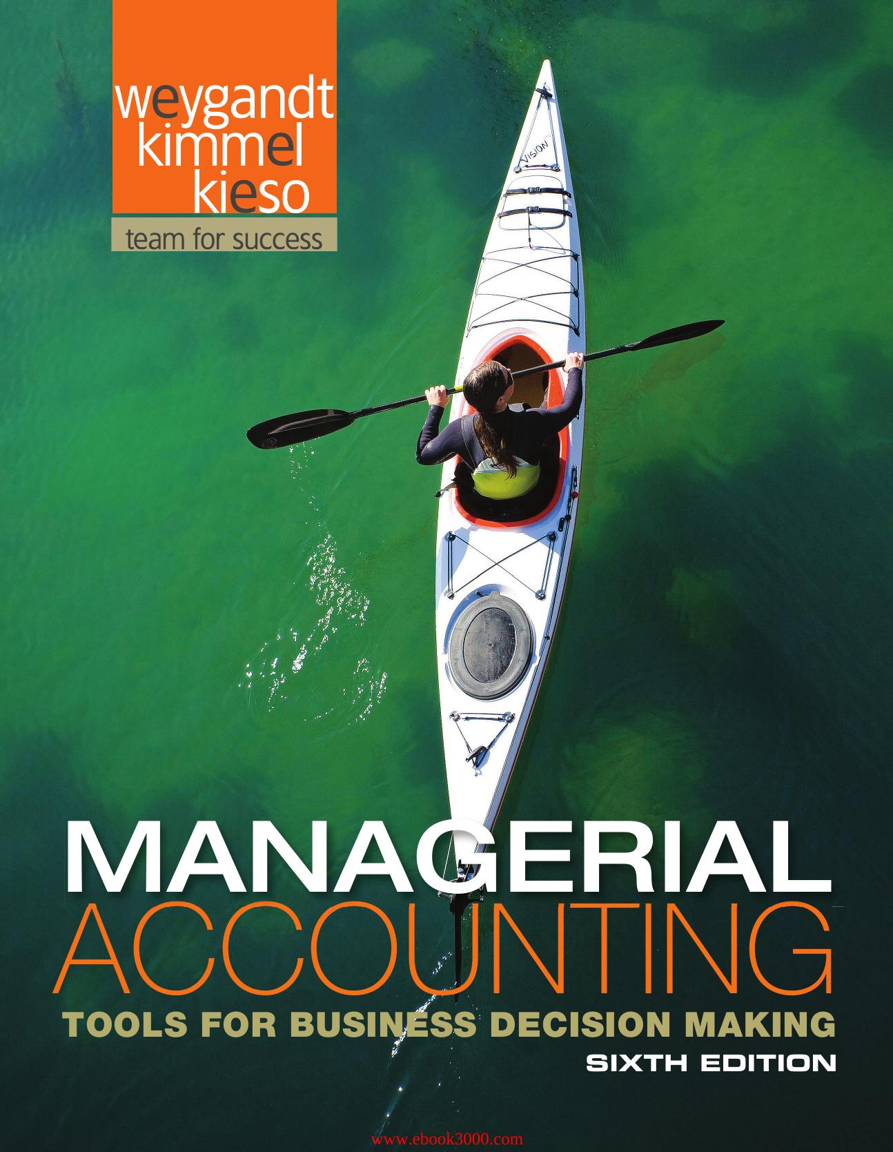 Managerial Accounting: Tools for Business Decision Making, 6 edition by Unknow