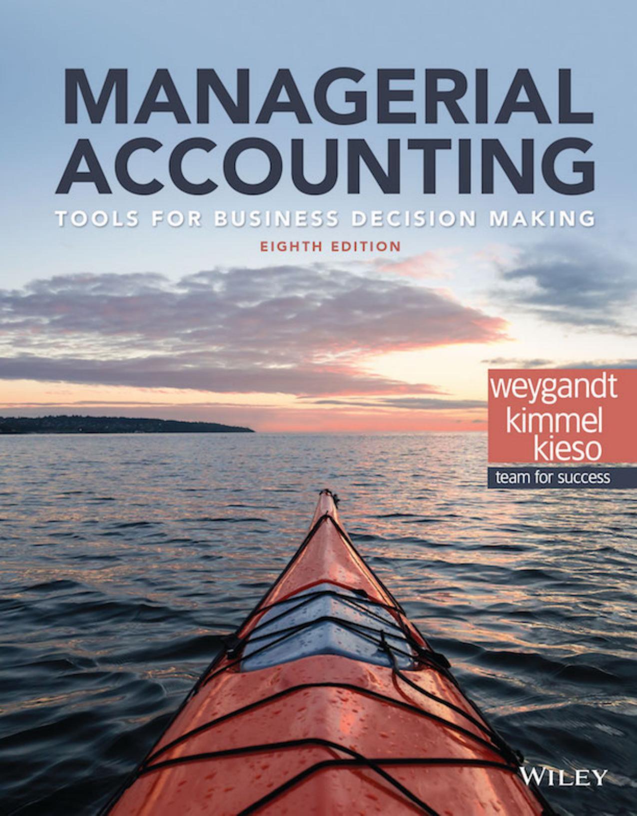 Managerial Accounting: Tools for Business Decision Making, 8th Edition by Unknow