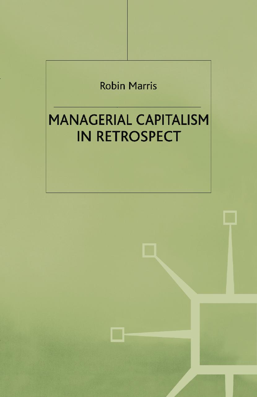 Managerial Capitalism in Retrospect by Robin Marris (auth.)