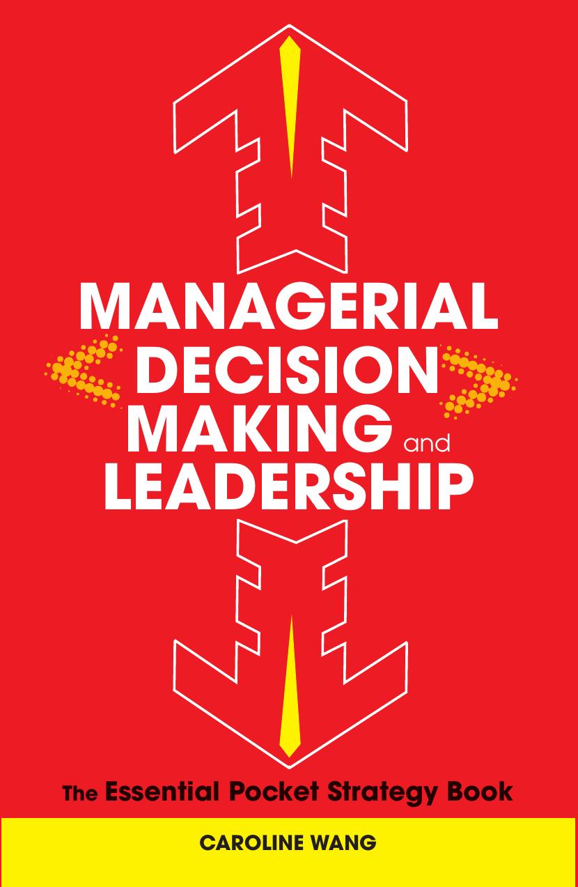 Managerial Decision Making Leadership: The Essential Pocket Strategy Book by Wang Caroline