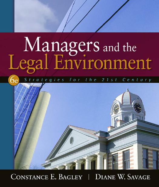 Managers and the Legal Environment: Strategies for the 21st Century, 6th Edition by Unknow