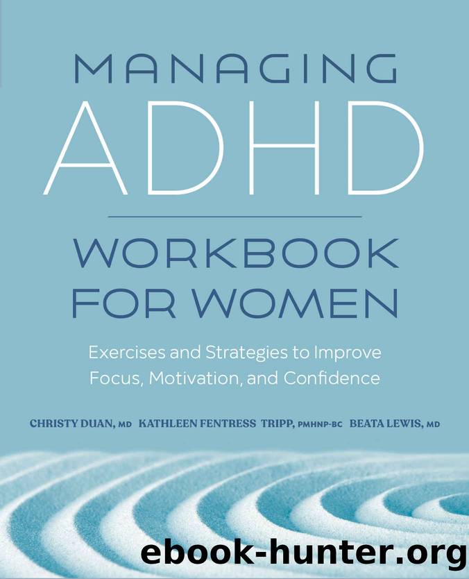 Managing ADHD Workbook for Women: Exercises and Strategies to Improve Focus, Motivation, and Confidence by Duan MD Christy