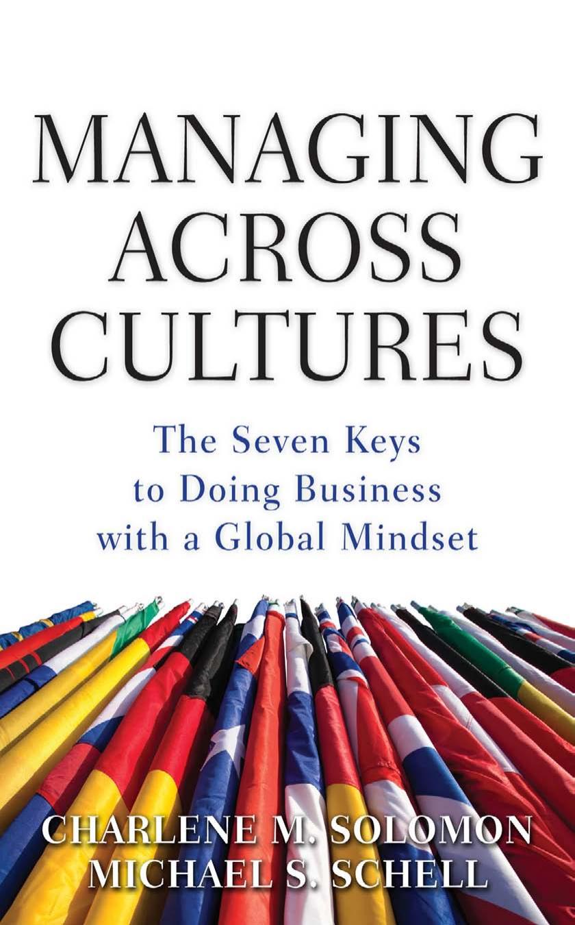 Managing Across Cultures: The Seven Keys to Doing Business with a Global Mindset by Charlene Solomon Michael S. Schell