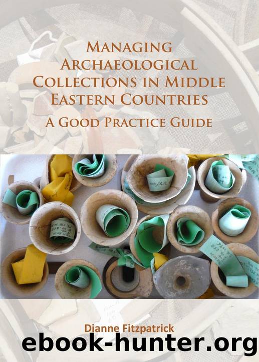 Managing Archaeological Collections in Middle Eastern Countries : A Good Practice Guide by Dianne Fitzpatrick